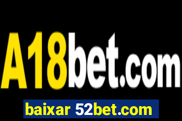 baixar 52bet.com